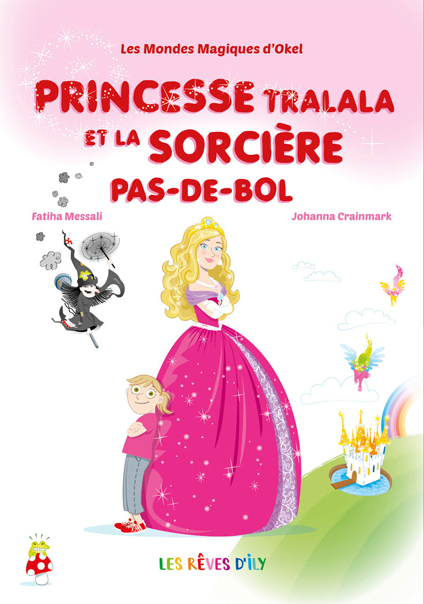 couverture du livre Princesse Tralala et la sorcière Pas-de-bol aux éditions Les rêves d'Ily