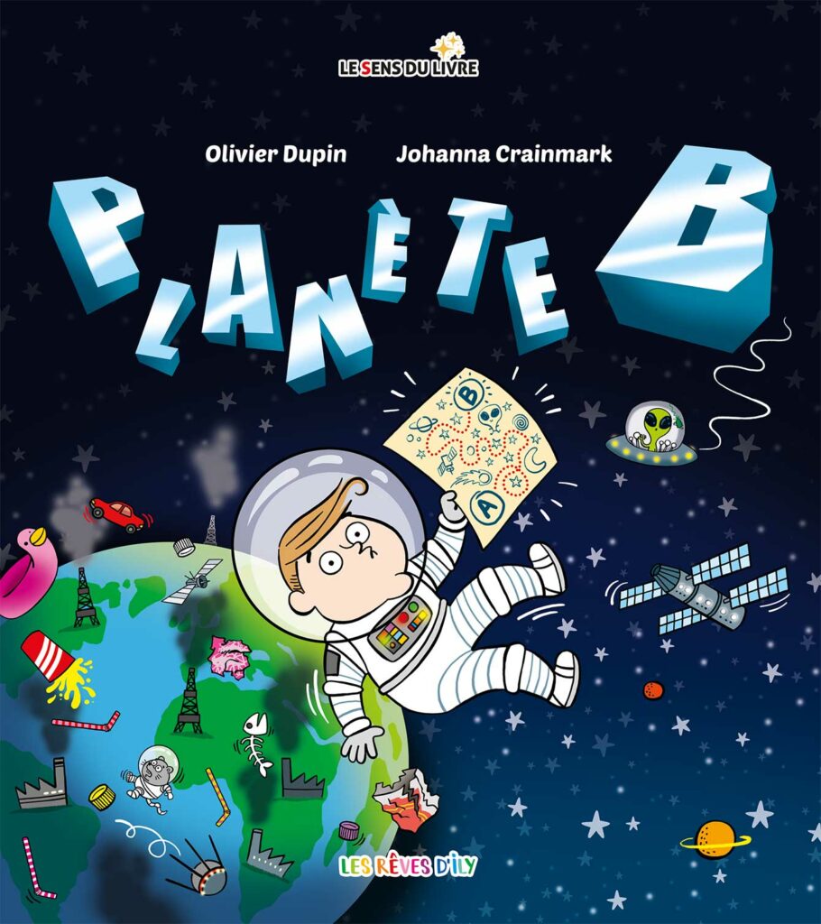 couverture du livre Planète B chez Les rêves d'Ily illustré par Johanna Crainmark. Illustration humoristique d'un astronaute qui flotte dans l'espace